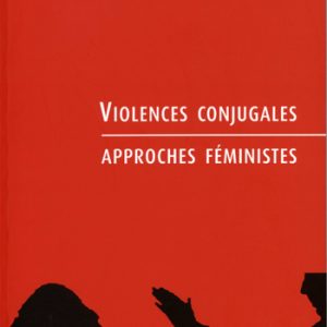 Violences conjugales. Approches féministes,