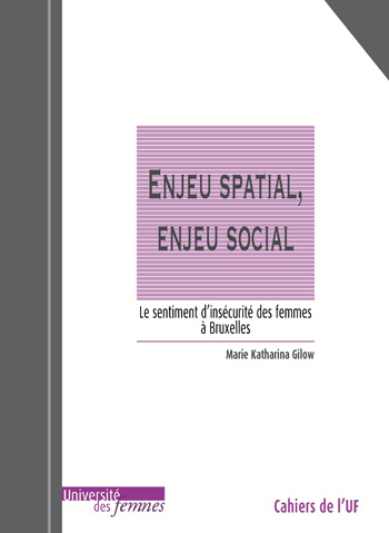 Enjeu spatial, enjeu social : le sentiment d'insécurité des femmes à Bruxelles