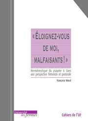 « Éloignez-vous de moi, malfaisants! ». Herméneutique du psaume 6 dans une perspective féministe et pastorale