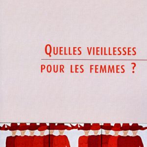 Quelles vieillesses pour les femmes ?