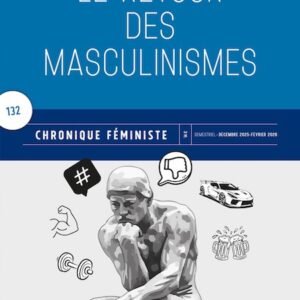 Le retour des masculinismes - Chronique Féministe 132